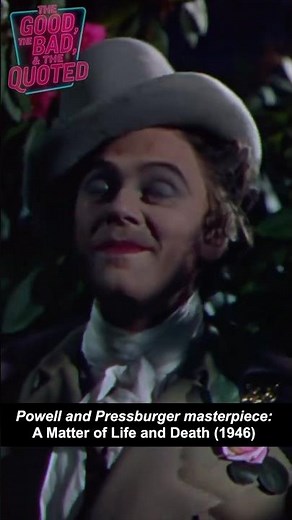 “One Is Starved for Technicolor!” – A Matter of Life and Death | The Good, The Bad, & The Quoted