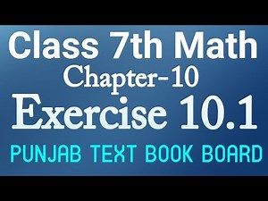 7th Class Math Chapter 10 Exercise 10.1-Class 7 Mathematics Unit 10 E.X 10.1 Punjab Text Book Board