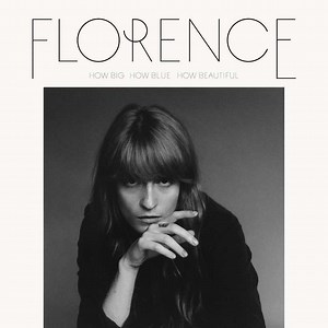 ‘How Big, How Blue, How Beautiful’: A Hopeful Transmission From Florence   The Machine