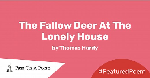 Featured Poem: The Fallow Deer At The Lonely House by Thomas Hardy - The Reader