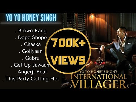 INTERNATIONAL VILLAGER ALBUM : YO YO HONEY SINGH | Punjabi Most Hit's Songs | Guru Geet Tracks