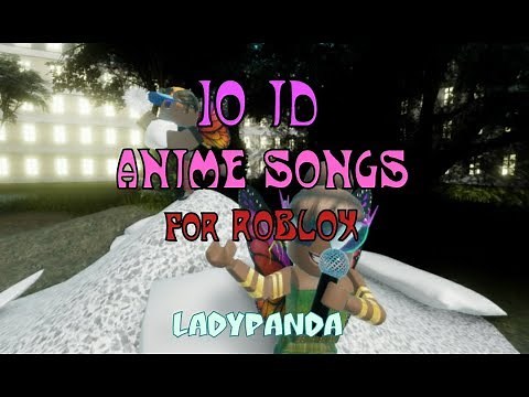 10 ID ANIME SONGS FOR ROBLOX (opening) | LadyPANDA