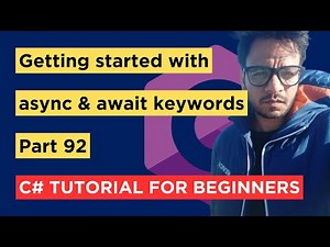 C# - Part 92 - Async and Await - Tutorial For Beginners
