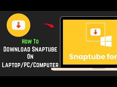 How To Download Snaptube On Laptop/PC/Computer - Full Guide