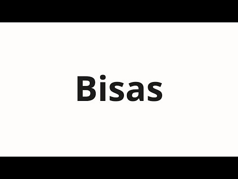 How to pronounce Bisas