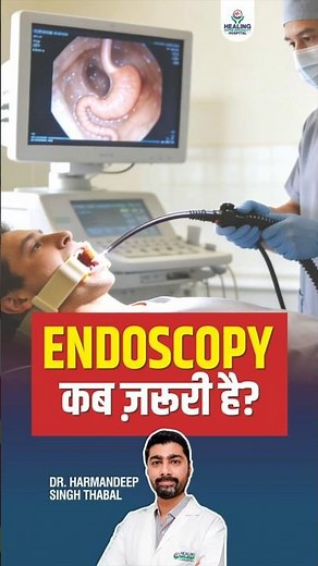 Top 5 Signs You Need Endoscopy: As Explained by Senior Gastroenterologist at Healing Hospital