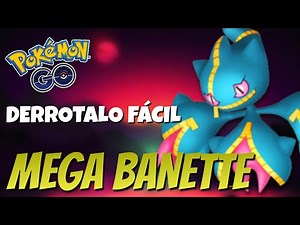 👻¡CÓMO DERROTAR A MEGA BANETTE, MEJORES COUNTERS Y MÁS!👻 - Pokémon GO