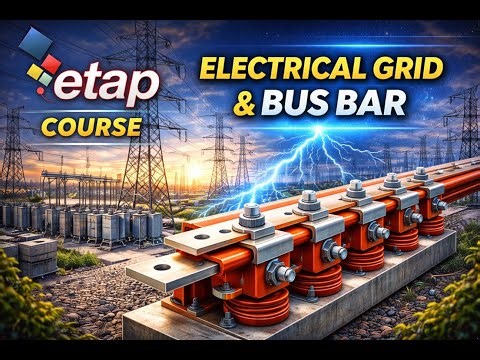 Electrical Grid & Bus Bar in ETAP | Complete Guide