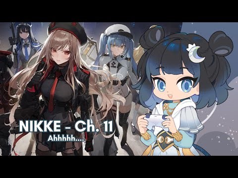 [ NIKKE Ch. 11 -13 ] 📘 Main Story Fun times!