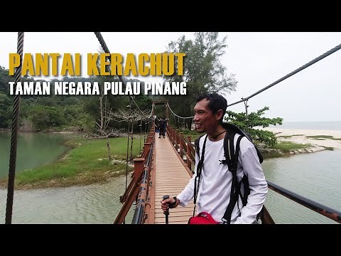 Hiking ke Pantai Kerachut, Taman Negara Pulau Pinang