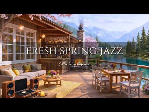 Spring Cafe Ambience 🌸 Relaxing Jazz Music for Study, Work & Positive Vibes