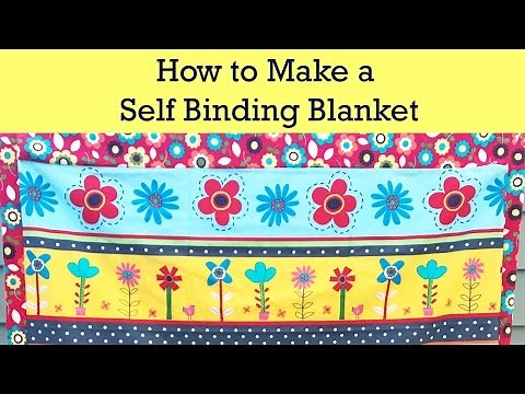 HOW TO MAKE A SELF BINDING BABY BLANKET