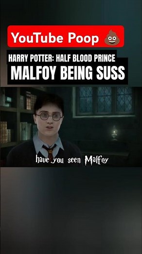 YTP Harry Potter - MALFOY BEING SUSS #harrypotteredit #ytp #halfbloodprince #memes