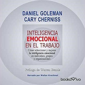 Inteligencia emocional en el trabajo: Como seleccionar y mejorar la inteligencia emocional en