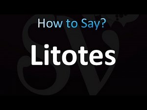 How to Pronounce 'Litotes' Correctly