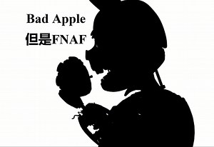 Bad Apple,但是是FNAF
