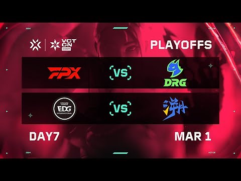 FPX vs DRG - EDG vs TE - Playoff Stage - VCT CN Kickoff