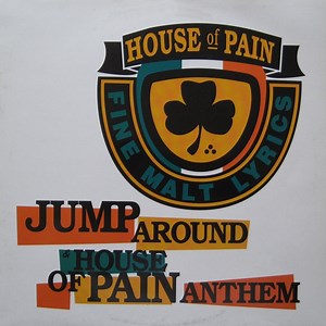 House Of Pain - Jump Around / House Of Pain Anthem