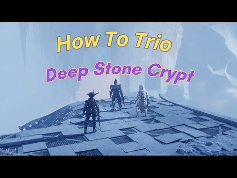 How to Trio Deep Stone Crypt (Lowman Guide) (READ DESCRIPTION)