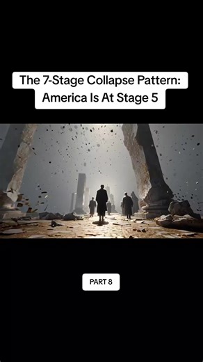 The 7-Stage Collapse Pattern: America Is At Stage 5 part 8 . #fyp #100k #views #knowledge #america