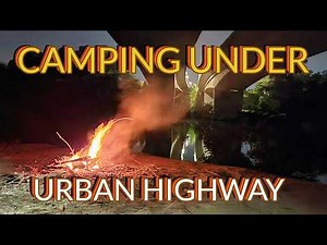 Stealth Camping Under an Urban Highway (ft. Sam Bananas)