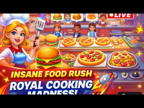 LIVE 🔴 Royal Cooking Madness! Fastest Kitchen Challenge 🍔🔥