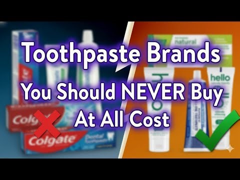 10 Toothpaste Brands You Should NEVER Use (And 3 Dentists Recommend)