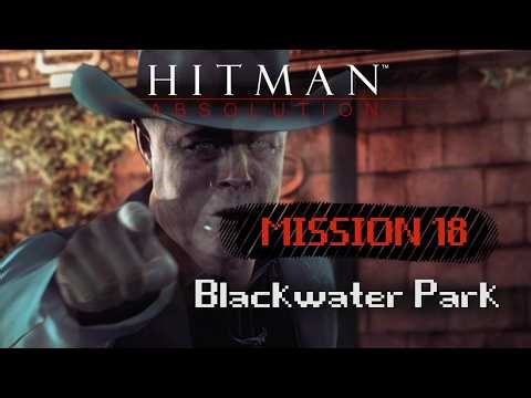 Hitman Absolution MISSION 18 Blackwater Park