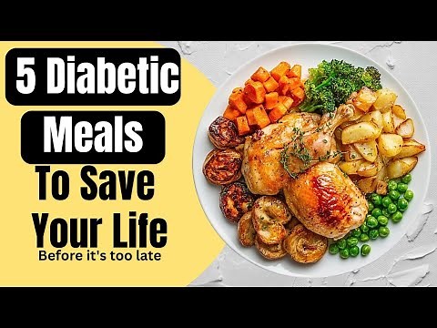 Diabetic Meals You NEED To Try (Before It's Too Late)