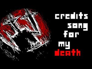 credits song for my death but i'm the roaring knight [REMIX]