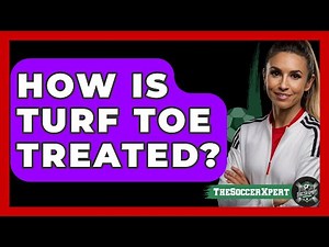 How Is Turf Toe Treated? - The Soccer Xpert