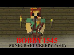 BOBBY1545 | Minecraft Creepypasta