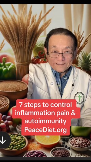 7 steps to control, inflammation pain and autoimmune disease. www.PeaceDiet.org. #DrShintani #greenscreen #inflammation. #inflammationrelief. #painrelief. #painrelieftips. #autoimmunity. #autoimmunedisease. ##rheumatoidarthritis ##ulcerativecolitis ##Crohndisease ##psoriasis ##headacherelief | DrShintani.com