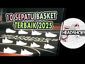10 Sepatu Basket Terbaik 2025 Versi Headshoes Indonesia