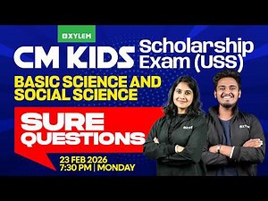 CM KIDS EXAM USS 2026 : Social Science and Basic Science / Sure Questions | Xylem Class 7