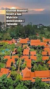 Khaolak Bhandari Resort & Spa, Tajlandia – relaks na Wybrzeżu Andamańskim