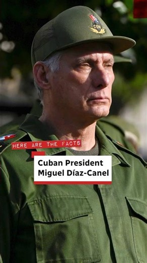 The facts about Cuban President Miguel Díaz-Canel