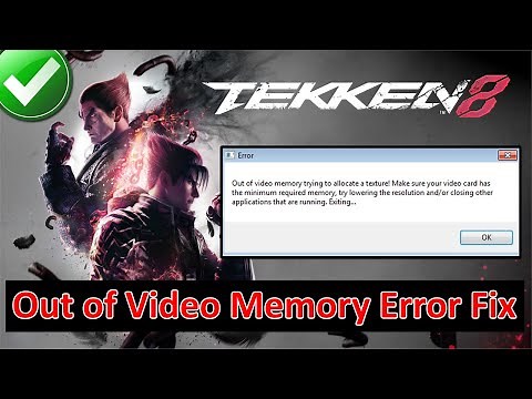 How To Fix TEKKEN 8 Out of Video Memory Error On PC