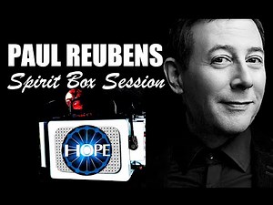 Paul Reubens Spirit Box Session| "I'm Still Learning"