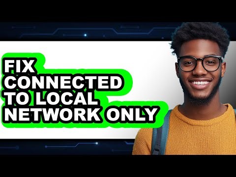 How to Fix Connected to Local Network Only (easy Method)