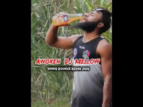 Awoken _Dj Mellow _Swing Bounce Remix 2026