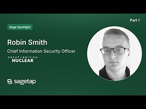 Robin Smith, CISO at Great British Energy – Nuclear | Sage Spotlight (Part 1)