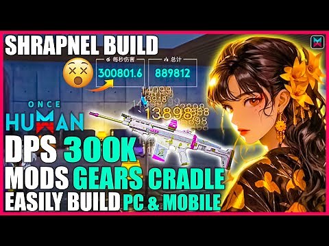 ONCE HUMAN SOCR BUILD EASY 300K DPS😍 Shrapnel Build REVEALED! MOD & GEARS ONCE HUMAN🎯😲