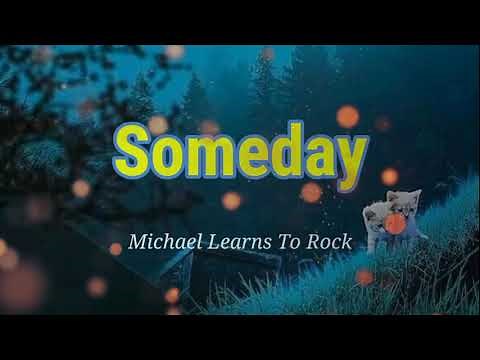 Someday - Michael Learns To Rock - Lyrics