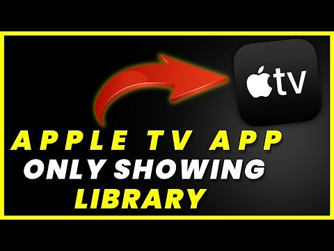 Apple TV App Only Showing Library: How to Fix Apple TV App Only Showing Library