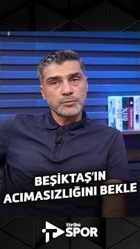 "O günden sonra bekle Beşiktaş'ın acımasızlığını."