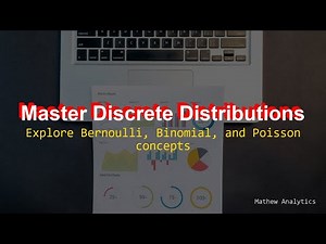 4 - Discrete Distributions- Bernoulli, Binomial, Poisson