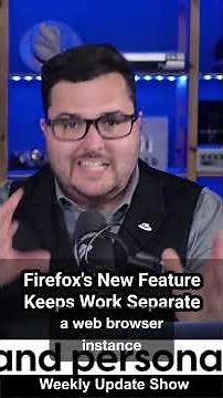 Firefox's New Feature Keeps Work Separate