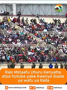 556K views · 13K reactions | Rais Mstaafu Uhuru Kenyatta atoa hotuba yake kwenye ibada ya wafu ya aliyekuwa Waziri Mkuu Raila Odinga katika Uwanja wa Nyayo. #RadioKaya #riprailaodinga️ | RADIO KAYA | Facebook