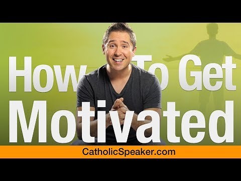 How To Get Motivated (Quickly) - Catholic Speaker Ken Yasinski